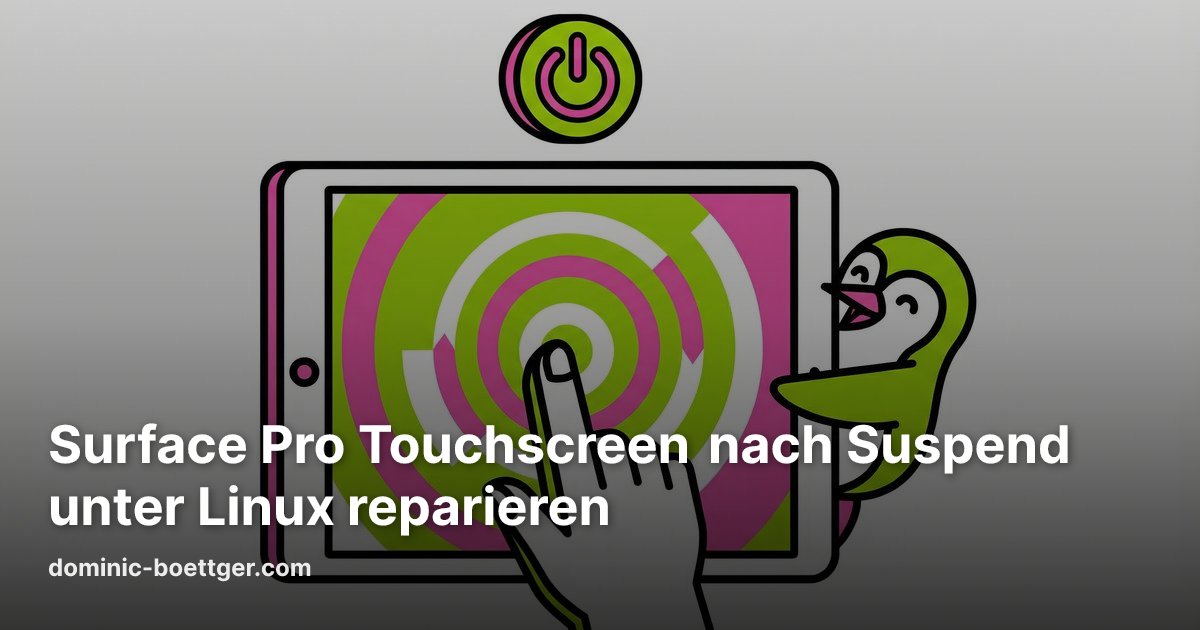 Surface Pro Touchscreen nach Suspend unter Linux reparieren | Dominic ...